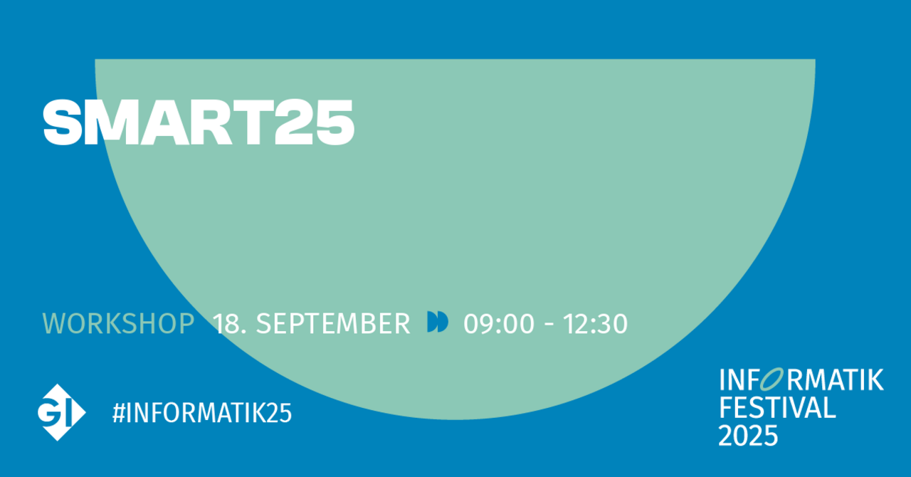 Workshop SMART25 INFORMATIK2025