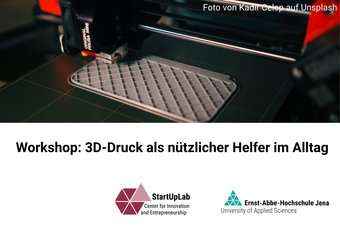 Workshop 3D-Druck als nützlicher Helfer im Alltag am 10.06.2026 im StartUpLab der EAH Jena
