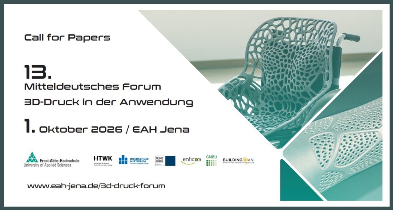 Call for Papers zum 13. Mitteldeutschen Forum 3D-Druck in der Anwendung am 1. Oktober 2026 an der EAH Jena, mit Bildern filigraner 3D-gedruckter Strukturen, Partnerlogos und der Webadresse www.eah-jena.de/3d-druck-forum.