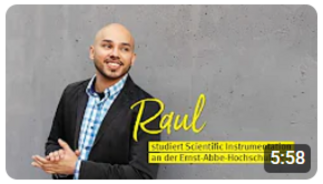 Raul studies Scientific Instrumentation at the Ernst Abbe University of Applied Sciences Jena